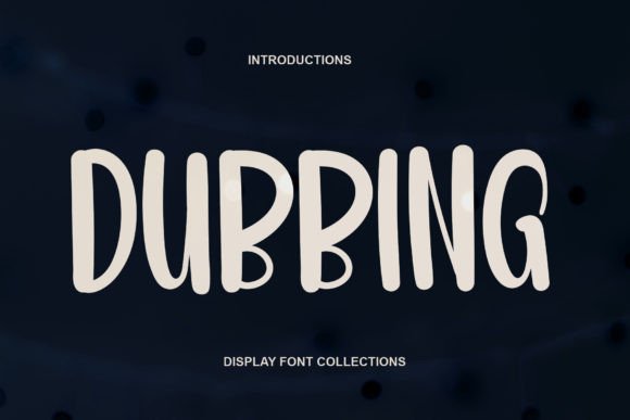 Dubbing: A Bold Display Font